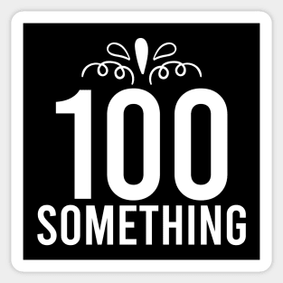 100 Something Years Old Sticker